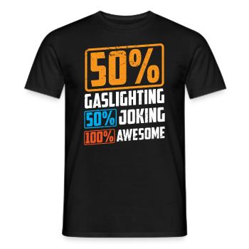 True Professional Gaslighting - Men's T-Shirt - black - Front - AI Model Male 178 light (178cm)