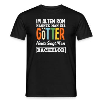 In ancient Rome, they were called gods Bachelor - Men's T-Shirt - black - Front - AI Model Male 178 light (178cm)