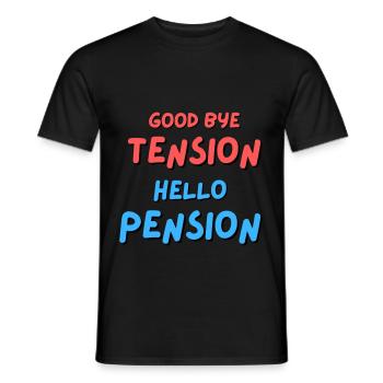 Goodbye Tension Hello Pension - Men's T-Shirt - black - Front - AI Model Male 178 light (178cm)