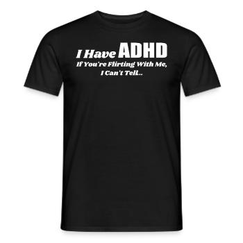 I Have Adhd If You're Flirting With Me | Flirting - Men's T-Shirt - black - Front - AI Model Male 178 light (178cm)