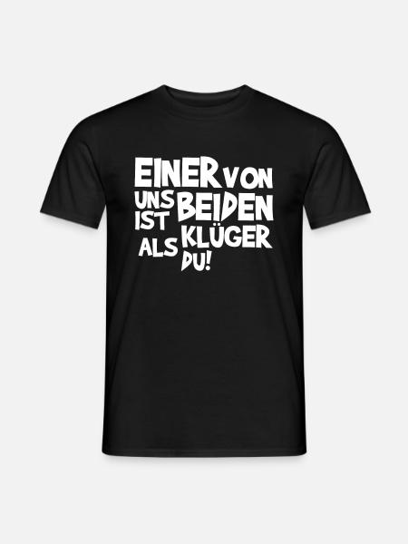 Einer von uns beiden ist klüger als du! - Männer T-Shirt - Schwarz