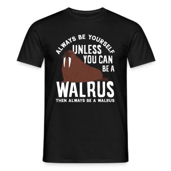 Sei Ein Walross Walrosse Lustiges Walross Geschenk - Männer T-Shirt - Schwarz - Vorne - AI Model Male 178 light (178cm)