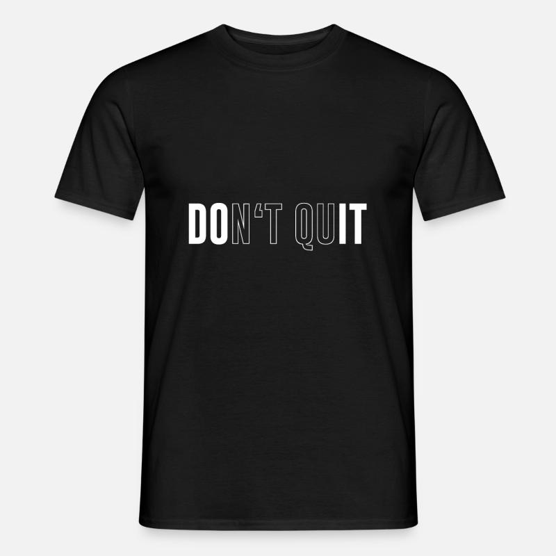 Dont Quit Dont Quit Do It - Men’s T-shirt - black