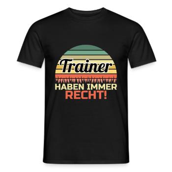 Trainer Haben Immer Recht Lustiges Coach T-Shirt - Männer T-Shirt - Schwarz - Vorne - AI Model Male 178 light (178cm)