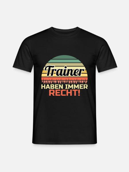 Trainer Haben Immer Recht Lustiges Coach T-Shirt - Männer T-Shirt - Schwarz