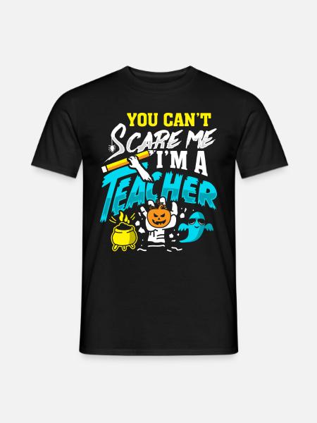 You Can't Scare I'm A Teacher Halloween Costume - T-shirt homme - noir