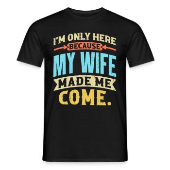 I'm Here Because My Wife Made Me Come Husband - T-shirt homme - noir - Devant - AI Model Male 178 light (178cm)