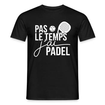 Pas Le Temps J'ai Padel Sport Raquette - T-shirt homme - noir - Devant - AI Model Male 178 light (178cm)