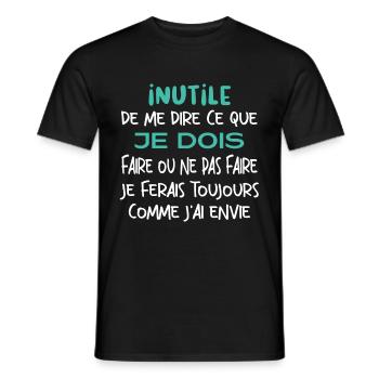 Inutile de me dire ce que je dois faire. - T-shirt homme - noir - Devant - AI Model Male 178 light (178cm)