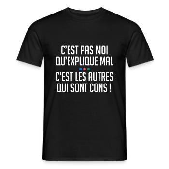 C'est pas moi qui explique mal autres sont cons ! - T-shirt homme - noir - Devant - AI Model Male 178 light (178cm)