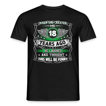 When God created me 18 years ago, Lustiger 18. - Men's T-Shirt - black - Front - AI Model Male 178 light (178cm)