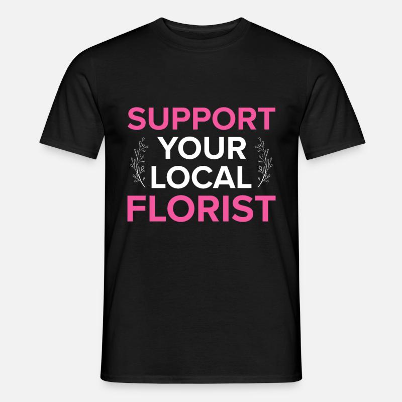 Blumenladen Floristen - Männer T-Shirt - Schwarz