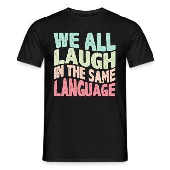 We all laugh in the same language Tolerance & Love - Men's T-Shirt - black - Front - AI Model Male 178 light (178cm)