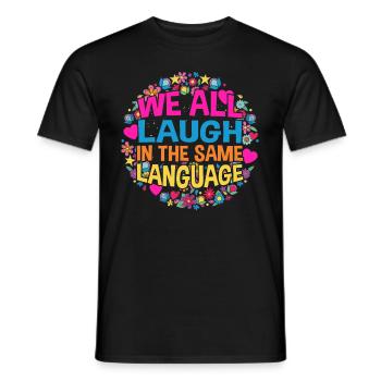 We all laugh in the same language Tolerance & Love - Men's T-Shirt - black - Front - AI Model Male 178 light (178cm)