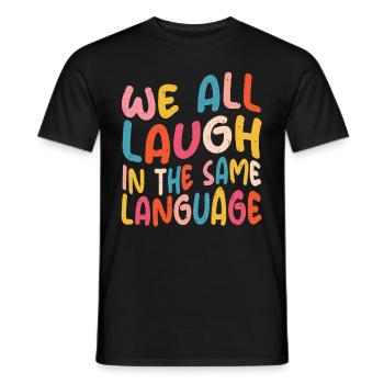 We all laugh in the same language Tolerance & Love - Men's T-Shirt - black - Front - AI Model Male 178 light (178cm)
