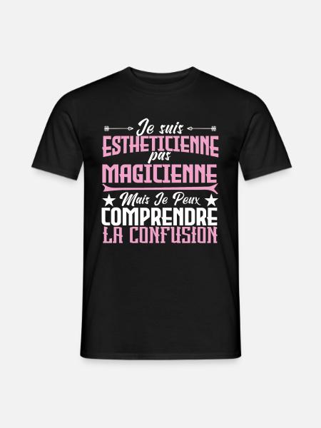 Je suis Esthéticienne, pas Magicienne - T-shirt homme - noir