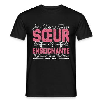 J'ai deux titres Sœur et Enseignante Cadeau soeur. - T-shirt homme - noir - Devant - AI Model Male 178 light (178cm)