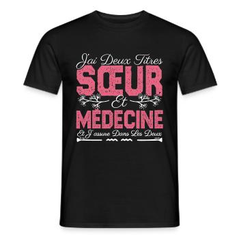 J'ai deux titres Sœur et Médecine. Cadeau soeur. - T-shirt homme - noir - Devant - AI Model Male 178 light (178cm)