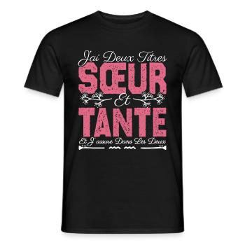 J'ai deux titres Sœur et tante. Cadeau soeur. - T-shirt homme - noir - Devant - AI Model Male 178 light (178cm)
