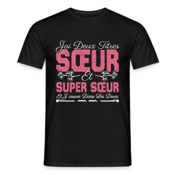 J'ai deux titres Sœur et Super sœur Cadeau soeur. - T-shirt homme - noir - Devant - AI Model Male 178 light (178cm)