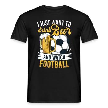I Just Want to Drink Beer and Watch Football - Men's T-Shirt - black - Front - AI Model Male 178 light (178cm)