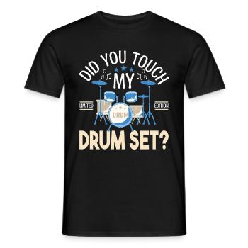 Did you touch my Drum set, Drummer Gift Drums - Men's T-Shirt - black - Front - AI Model Male 178 light (178cm)