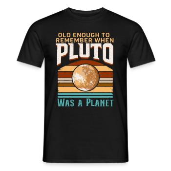 Sonnensystem Planeten alt genug Pluto wissenschaft - Männer T-Shirt - Schwarz - Vorne - AI Model Male 178 light (178cm)