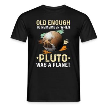 Sonnensystem Planeten alt genug Pluto wissenschaft - Männer T-Shirt - Schwarz - Vorne - AI Model Male 178 light (178cm)