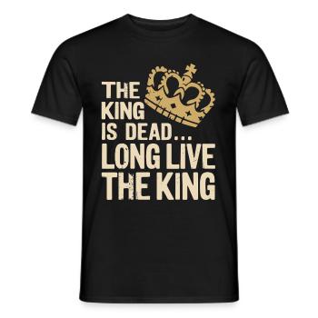 The King is Dead long live the King Quote Sayings - Men's T-Shirt - black - Front - AI Model Male 178 light (178cm)