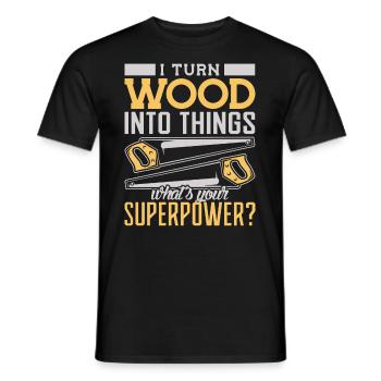 Saw Carpenter I turn Wood into Things Schreiner - Men's T-Shirt - black - Front - AI Model Male 178 light (178cm)
