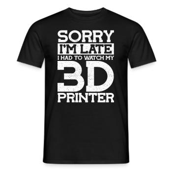 Sorry in Late Watch My 3D Printer 3D Printer - Men's T-Shirt - black - Front - AI Model Male 178 light (178cm)