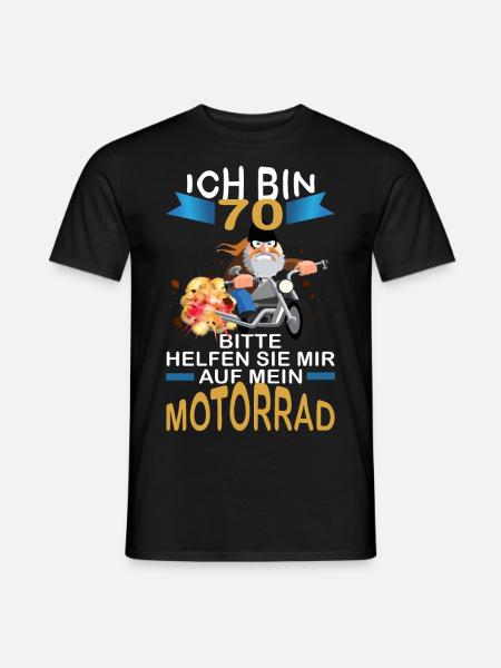 ICH BIN 70 BITTE HELFEN SIE MIR AUF MEIN MOTORRAD - Männer T-Shirt - Schwarz