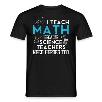 Math Teacher I Teach Math - Men's T-Shirt - black - Front - AI Model Male 178 light (178cm)