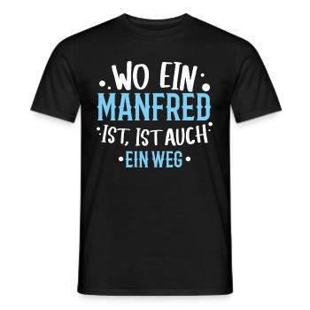 Wo ein Manfred ist, ist ein Weg / Geburtstag Name - Männer T-Shirt - Schwarz - Vorne - AI Model Male 178 light (178cm)
