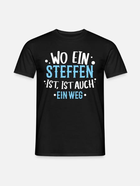 Wo ein Steffen ist, ist ein Weg / Geburtstag Name - Männer T-Shirt - Schwarz