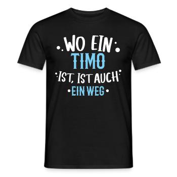 Wo ein Timo ist, ist ein Weg / Geburtstag Name - Männer T-Shirt - Schwarz - Vorne - AI Model Male 178 light (178cm)