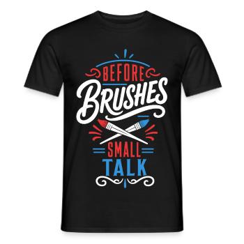 Malen – Pinsel und Small Talk - Männer T-Shirt - Schwarz - Vorne - AI Model Male 178 light (178cm)