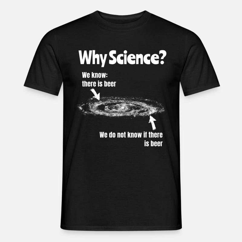 Why Science? - Warum Wissenschaft? - Männer T-Shirt - Schwarz