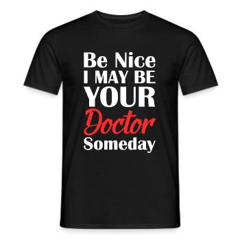 Be Nice Arzt Doktor Untersuchung Medizin Geschenk - Männer T-Shirt - Schwarz - Vorne - AI Model Male 178 light (178cm)