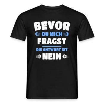 Bevor du fragst Nein Spruch - Männer T-Shirt - Schwarz - Vorne - AI Model Male 178 light (178cm)