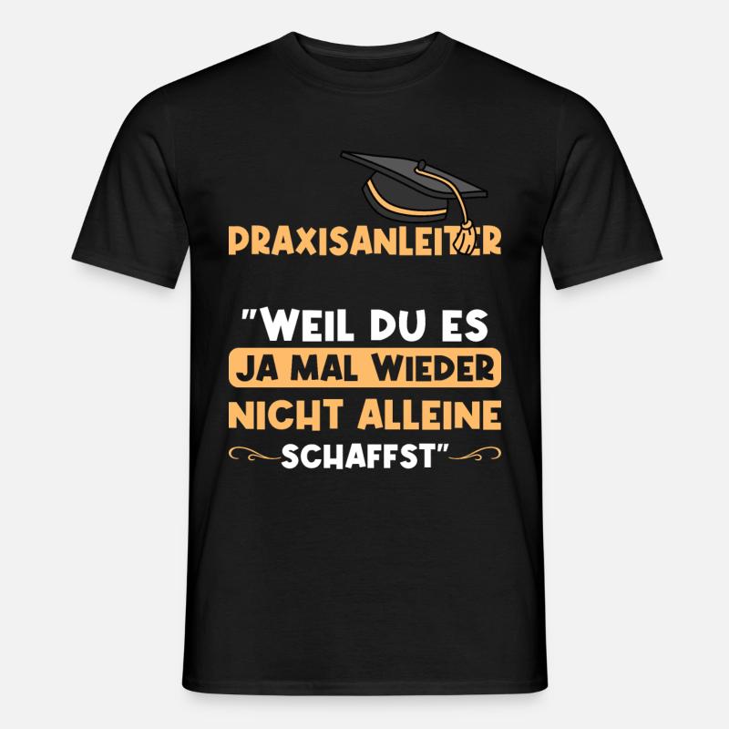 Praxisanleiter Spruch lustig - Männer T-Shirt - Schwarz