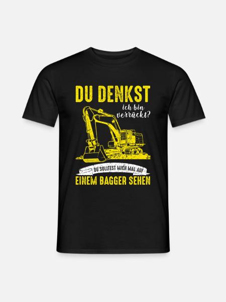 Baggerfahrer Bagger Baggerführer baggern ·Verrückt - Männer T-Shirt - Schwarz