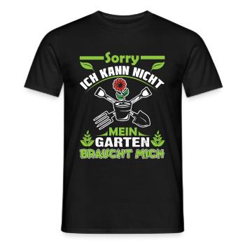 Sorry Ich Kann Nicht Mein Garten Braucht Mich - Männer T-Shirt - Schwarz - Vorne - AI Model Male 178 light (178cm)