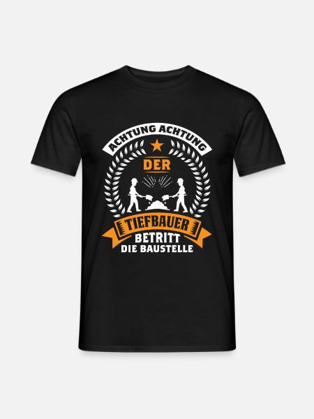 ACHTUNG DER TIEFBAUER BETRITT DIE BAUSTELLE - Männer T-Shirt - Schwarz