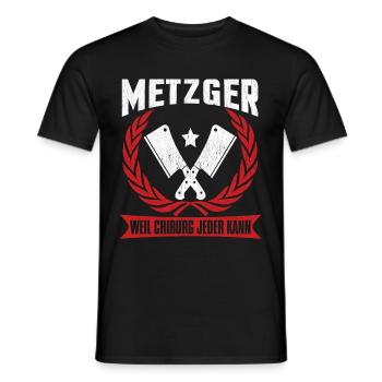 Metzger Weil Chirurg Jeder Kann - Männer T-Shirt - Schwarz - Vorne - AI Model Male 178 light (178cm)