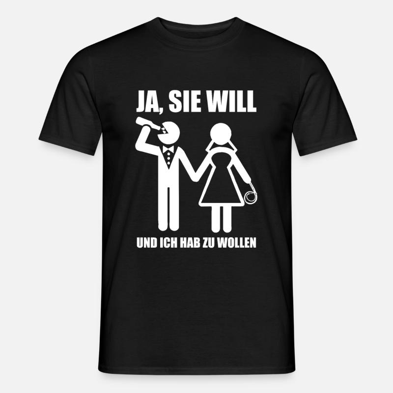 Junggesellenabschied Polterabend JGA Sie will - Männer T-Shirt - Schwarz