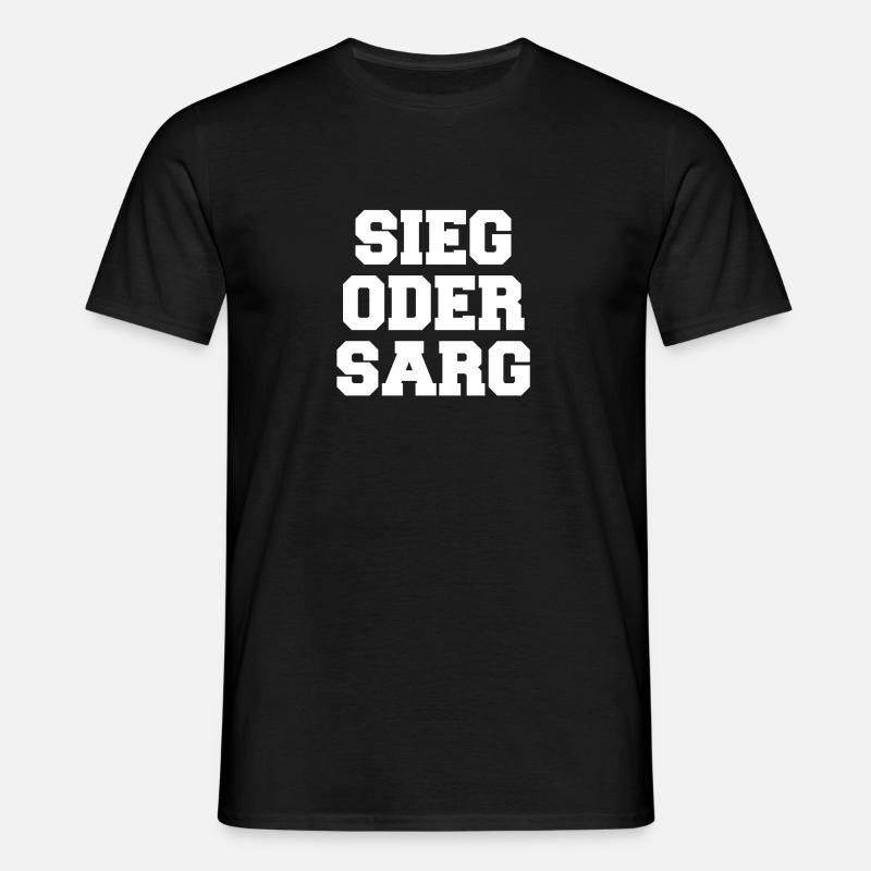 Sieg oder Sarg - Männer T-Shirt - Schwarz