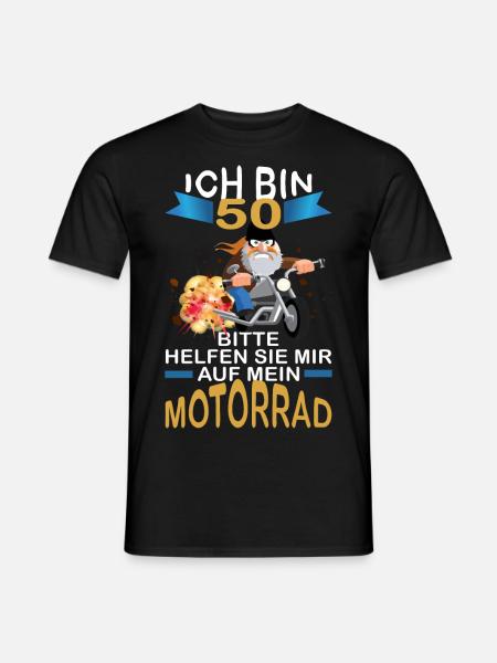 ICH BIN 50 BITTE HELFEN SIE MIR AUF MEIN MOTORRAD - Männer T-Shirt - Schwarz