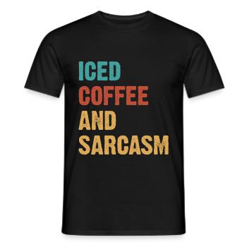 Iced Coffee And Sarcasm - Männer T-Shirt - Schwarz - Vorne - AI Model Male 178 light (178cm)