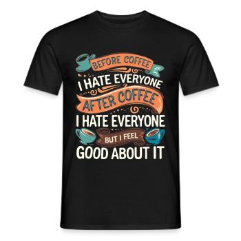 After Coffee I Hate Everyone I Feel Good About It4 - Männer T-Shirt - Schwarz - Vorne - AI Model Male 178 light (178cm)